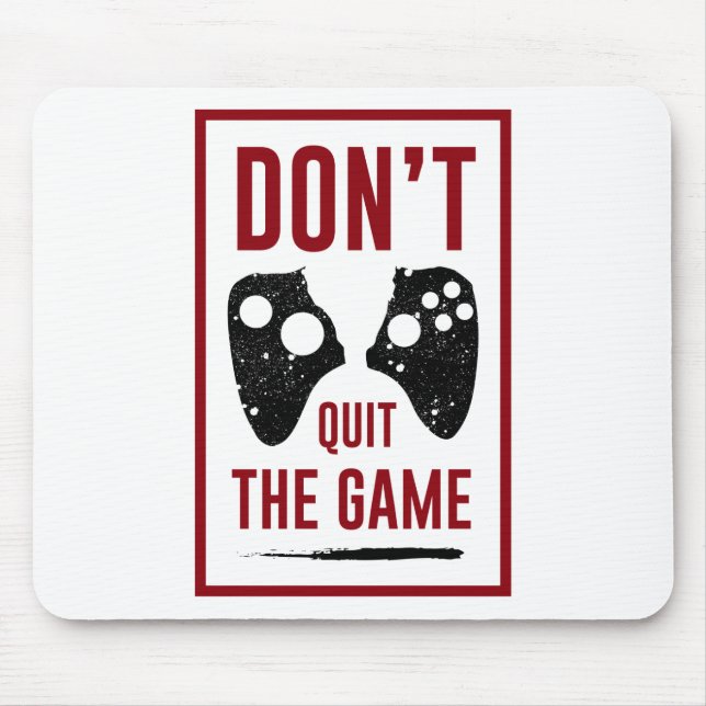 Don’t quit the game mouse pad (Front)