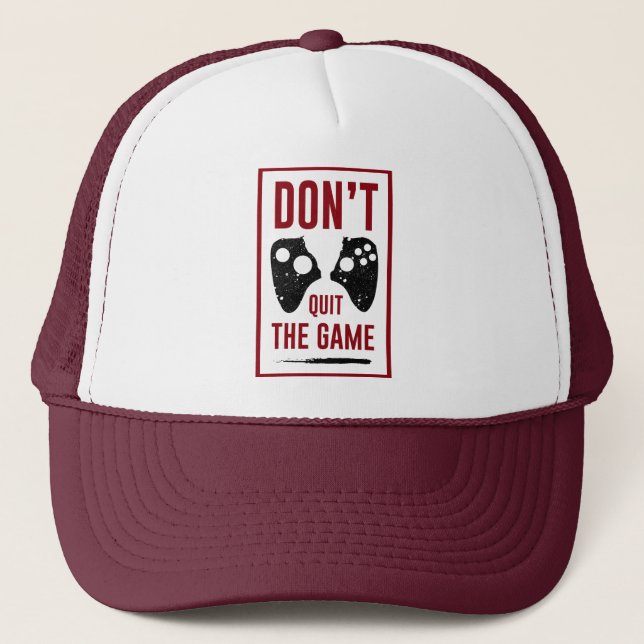 Don’t quit the game trucker hat (Front)