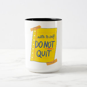 don,t quit. Two-Tone coffee mug