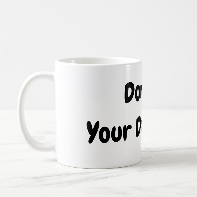 Don’t Quit Your Daydream Coffee Mug (Left)