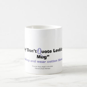 Don’t Quote Leviticus at Me – Funny Mug