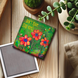 ‘Don’t Roam. Stay home!’ Inspirivity Magnet