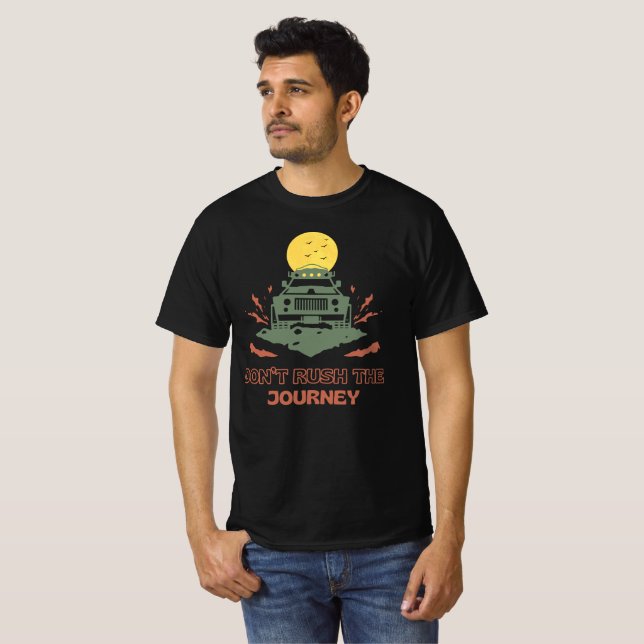 Don’t Rush The Journey T-Shirt (Front Full)