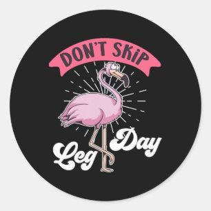 Don T Skip The Leg Day Fitness Weight Training Bod Classic Round Sticker