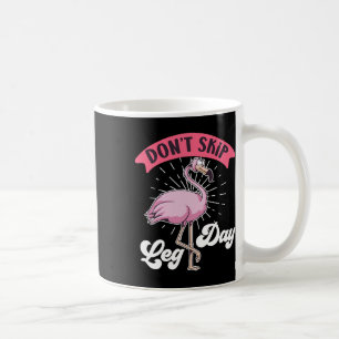 Don T Skip The Leg Day Fitness Weight Training Bod Coffee Mug