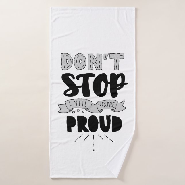 Don’t Stop Athletic Quote Self Pride Quote Success Bath Towel (Bath Towel)