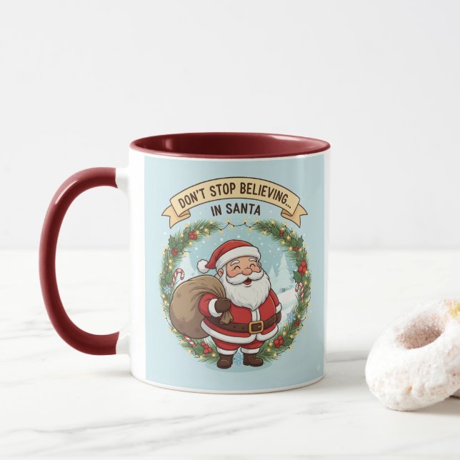Don’t Stop Believing in Santa – Christmas Mug for  (With Donut)