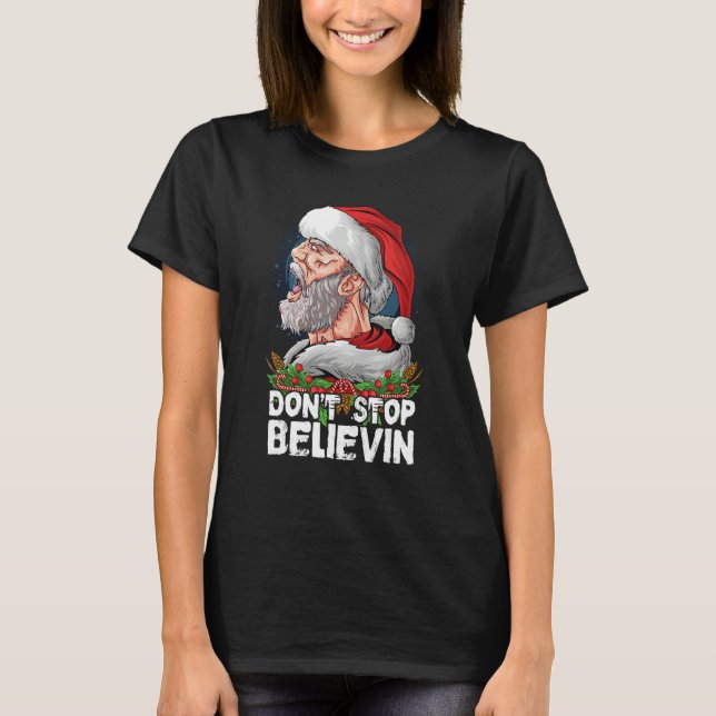 Don t Stop Believing Santa Claus Sunglasses T-Shirt (Front)