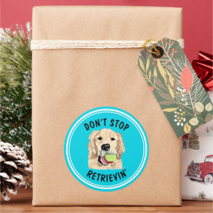 Don’t Stop Retrievin’ Dog Label Sticker Seal