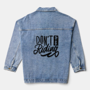 Don’t Stop Riding Denim Jacket