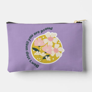 Don’t Stop Until You Are Proud Motivational Quote Accessory Pouch