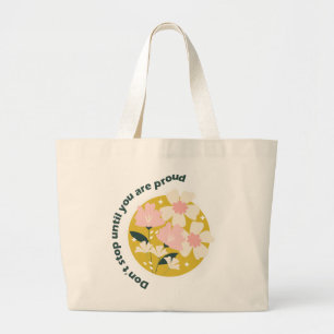 Don’t Stop Until You Are Proud Motivational Quote Large Tote Bag