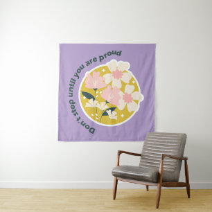 Don’t Stop Until You Are Proud Motivational Quote Tapestry