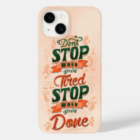 Don’t stop when you’re tired stop when you’re done