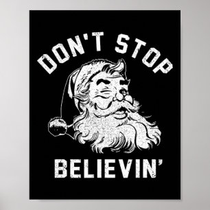 Don’t Stops Believing Fun Santa Xmas Vibe Christma Poster