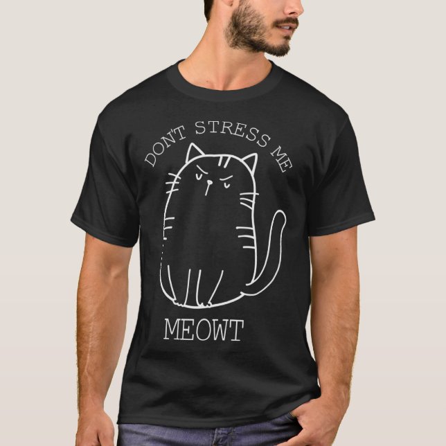 Don t stress Meowt Sarcastic  Cat Men Women T-Shirt (Front)