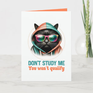 Don’t Study Me Funny Sarcastic Black Cat Humour Card