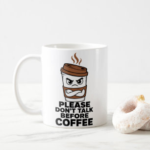 Don’t Talk Before Coffee Mug – Funny Gift
