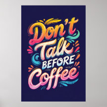 Don’t Talk Before Coffee Typography Poster