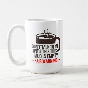 Don’t Talk to Me Until This Mug is Empty