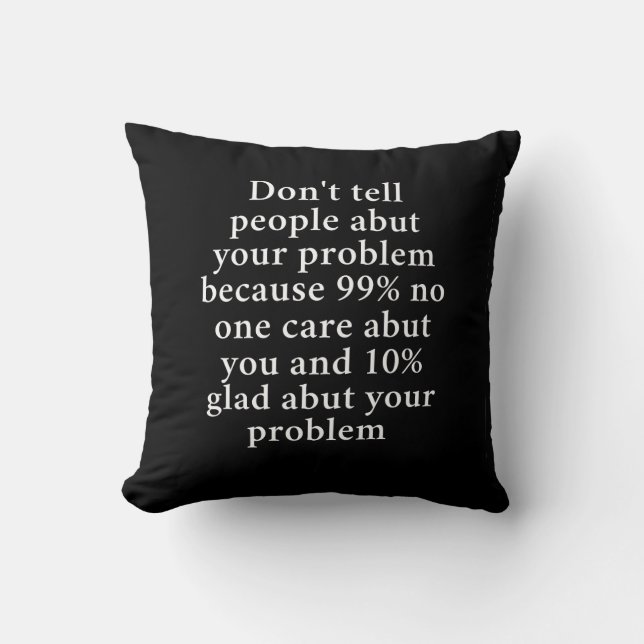 Don’t Tell People About Your Problems" – Bold  Cushion (Front)