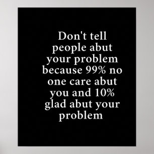 Don’t Tell People About Your Problems" – Bold Poster