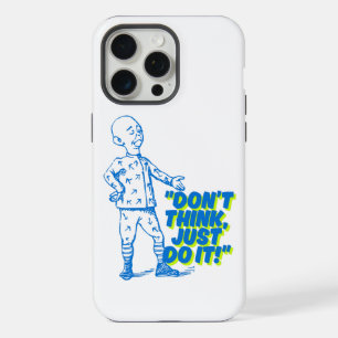Don’t Think, Just Do It! iPhone 15 Pro Max Case