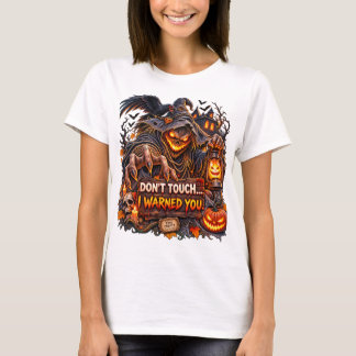 Don’t Touch – I Warned You T-Shirt