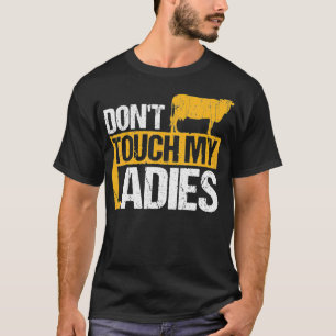 Don`t touch my ladies design cow lover and cow T-Shirt