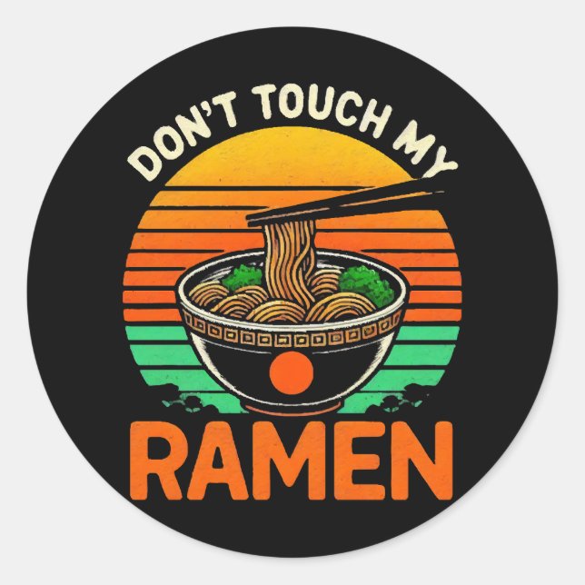  Don t Touch Ramen Lover Classic Round Sticker (Front)