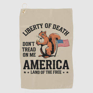Don’t Tread on Me Squirrel Liberty Justice Golf Towel