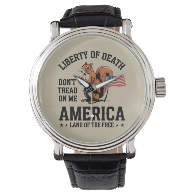 Don’t Tread on Me Squirrel Liberty Justice  Watch (Front)