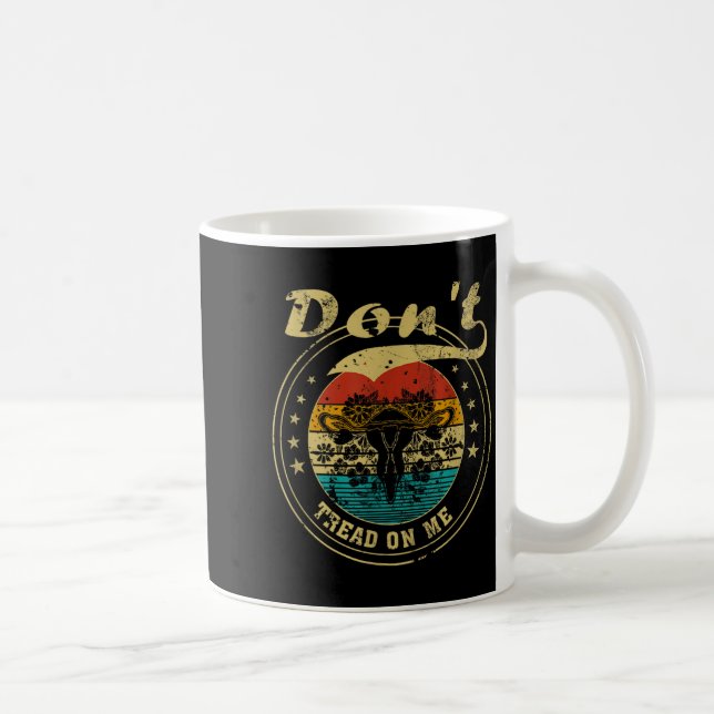 Don’t Tread On Me Uterus  Coffee Mug (Right)