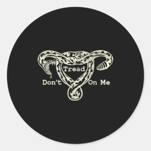 Don’t Tread On Me Uterus Snake Pro Roe Feminist  Classic Round Sticker