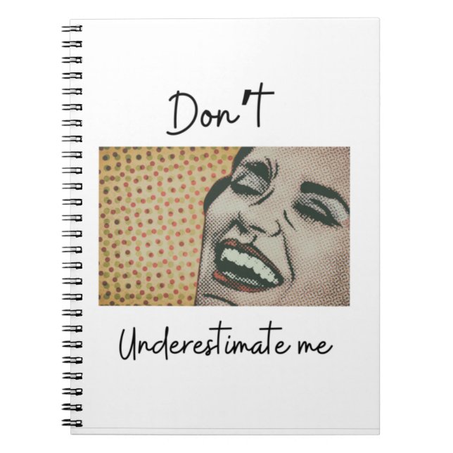 “Don’t Underestimate Me,” Design Notebook (Front)