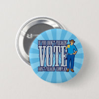 Don’t VOTE Don’t Complain