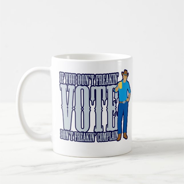 Don’t VOTE Don’t Complain Coffee Mug (Left)