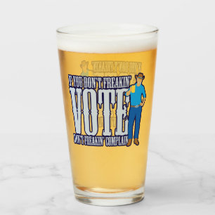 Don’t VOTE Don’t Complain Glass