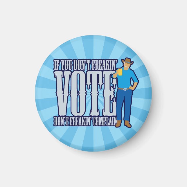 Don’t VOTE Don’t Complain Magnet (Front)
