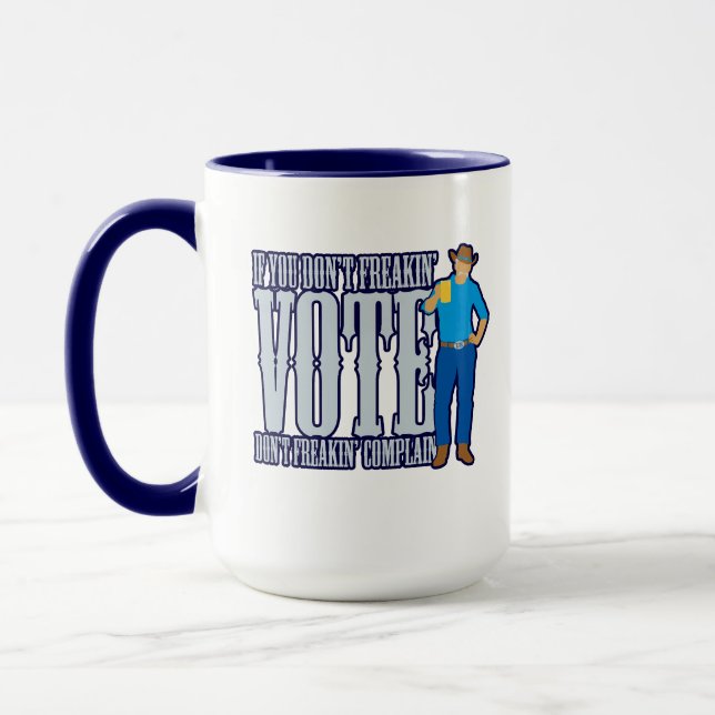 Don’t VOTE Don’t Complain Mug (Left)