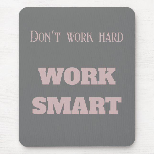 Don’t work hard work smart motivational text goals mouse pad (Front)