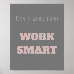 Don’t work hard work smart motivational text goals poster
