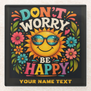Don’t Worry, Be Happy, Cool Sunshine Glass Coaster