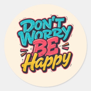 Don’t Worry Be Happy Graffiti Sticker