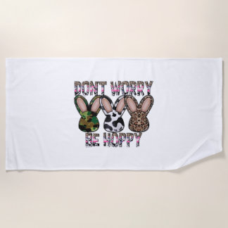 Don t Worry Be Hoppy Beach Towel