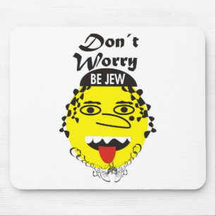 Don´t Worry be Jewish Mouse Pad