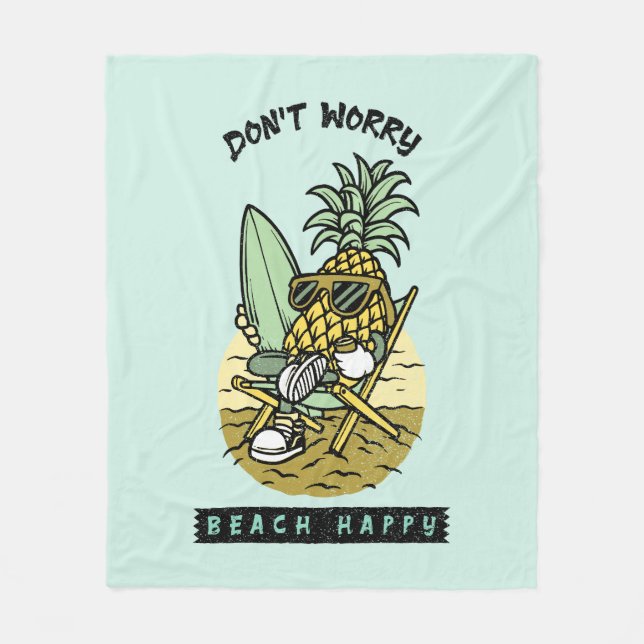 Don’t Worry Beach Happy – Funny Pineapple Surfer S Fleece Blanket (Front)