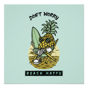 Don’t Worry Beach Happy – Funny Pineapple Surfer S Poster