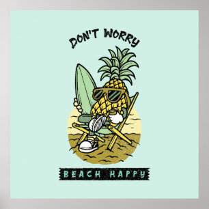 Don’t Worry Beach Happy – Funny Pineapple Surfer S Poster