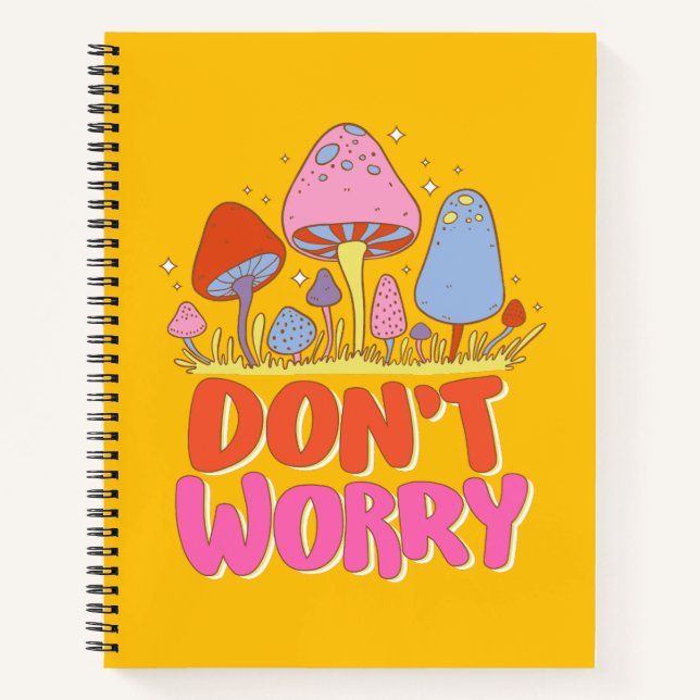  Don’t Worry – Colourful Kawaii Mushroom Notebook (Front)